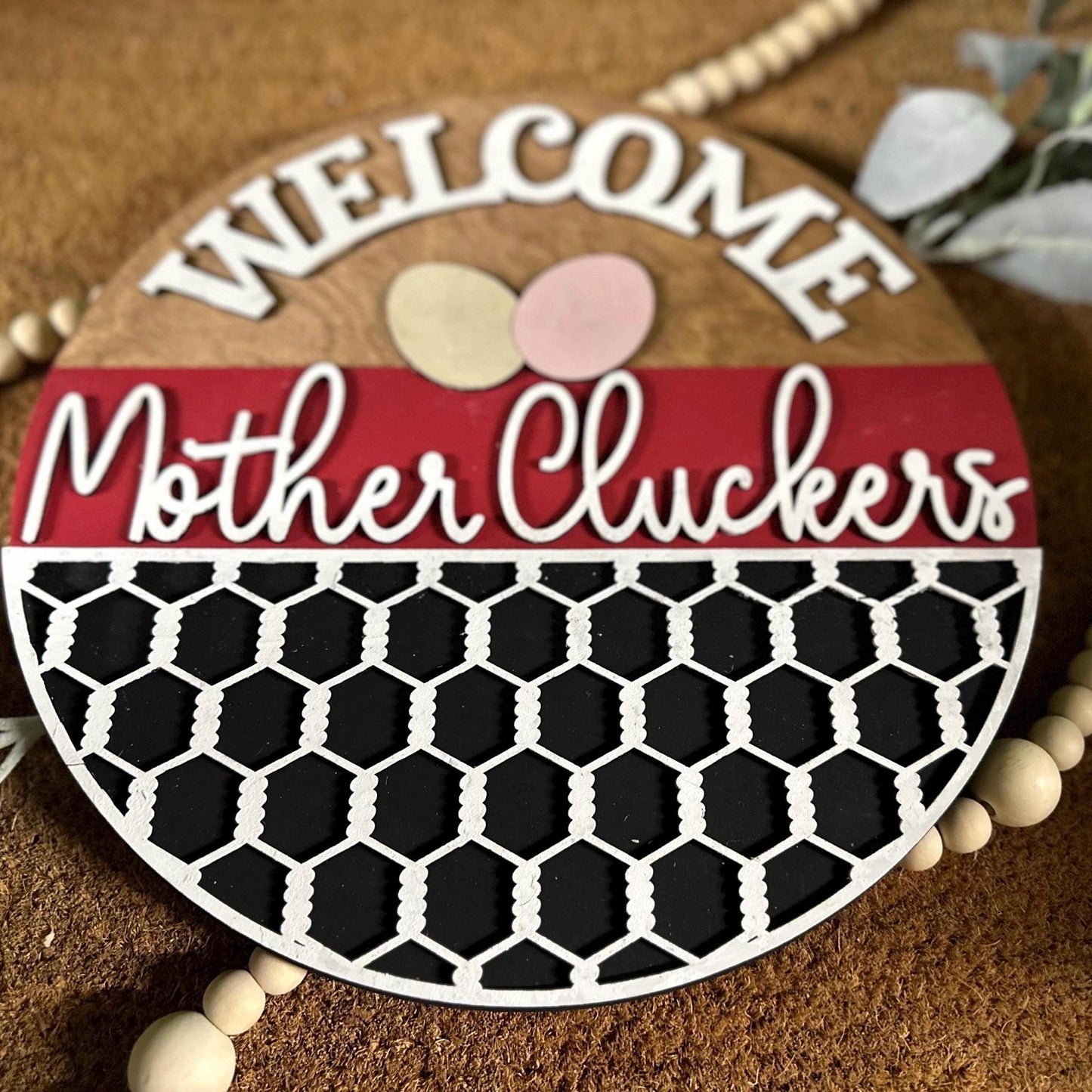 Welcome Mother Cluckers Chicken Sign: Baltic Birch Farmhouse Decor